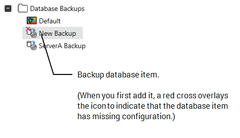 Backup database item has a red cross when you first add it. This indicates that it has missing configuration.